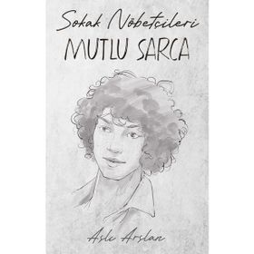 Sokak Nöbetçileri : Mutlu Sarca - Aslı Arslan