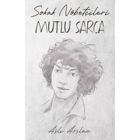 Sokak Nöbetçileri : Mutlu Sarca - Aslı Arslan