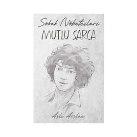 Sokak Nöbetçileri Mutlu Sarca İndigo Kitap