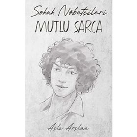 Sokak Nöbetçileri Mutlu Sarca İndigo Kitap