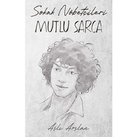 Sokak Nöbetçileri Mutlu Sarca İndigo Kitap