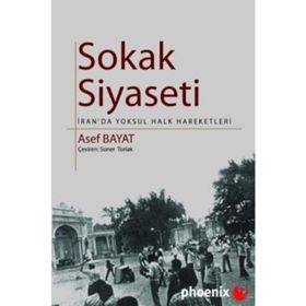 SOKAK SIYASETI İRAN´DA YOKSUL HALK HAREKETLERI - ASEF BAYAT