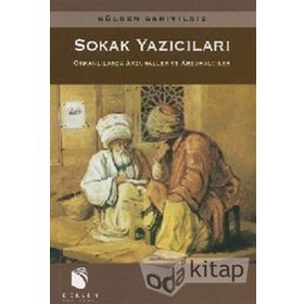 SOKAK YAZICILARI OSMANLILARDA ARZUHALLER VE ARZUHALCILER - GÜLDEN SARIYILDIZ