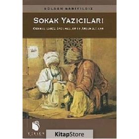SOKAK YAZICILARI OSMANLILARDA ARZUHALLER VE ARZUHALCILER - GÜLDEN SARIYILDIZ