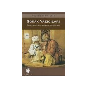 SOKAK YAZICILARI OSMANLILARDA ARZUHALLER VE ARZUHALCILER - GÜLDEN SARIYILDIZ