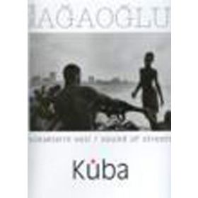 SOKAKLARIN SESI KÜBA / SOUND OF STREETS KÜBA - ÖZCAN AĞAOĞLU