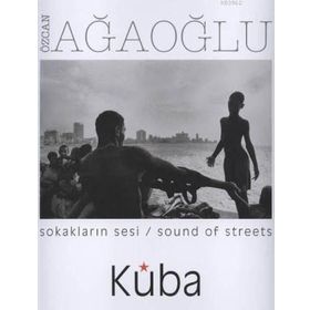 SOKAKLARIN SESI / SOUND OF STREETS KÜBA - ÖZCAN AĞAOĞLU