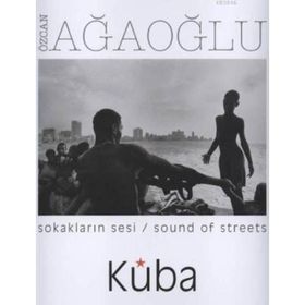 SOKAKLARIN SESI / SOUND OF STREETS KÜBA - ÖZCAN AĞAOĞLU