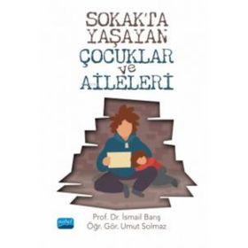 Sokakta Yaşayan Çocuklar ve Aileleri - İsmail Barış