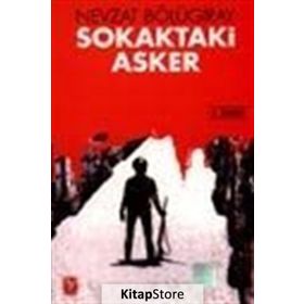 SOKAKTAKI ASKER - GENEL