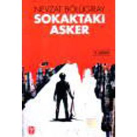 SOKAKTAKI ASKER - GENEL