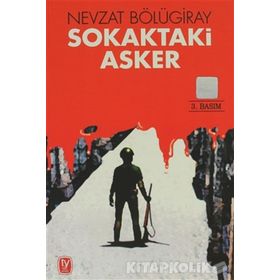 SOKAKTAKI ASKER - GENEL