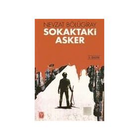 SOKAKTAKI ASKER - GENEL