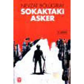 SOKAKTAKI ASKER - GENEL