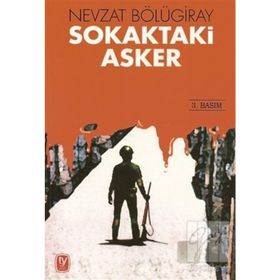 SOKAKTAKI ASKER - GENEL