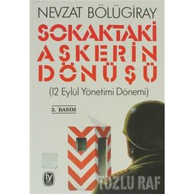 SOKAKTAKI ASKERIN DÖNÜŞÜ - GENEL
