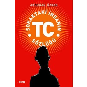 SOKAKTAKI İNSANIN TC SÖZLÜĞÜ - AKDOĞAN ÖZKAN