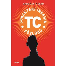 SOKAKTAKI İNSANIN TC SÖZLÜĞÜ - AKDOĞAN ÖZKAN