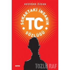 SOKAKTAKI İNSANIN TC SÖZLÜĞÜ - AKDOĞAN ÖZKAN