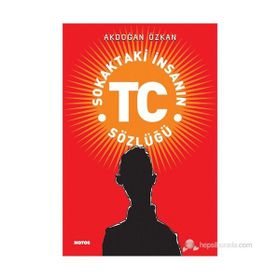 SOKAKTAKI İNSANIN TC SÖZLÜĞÜ - AKDOĞAN ÖZKAN