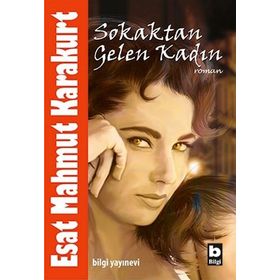 Sokaktan Gelen Kadın - Esat Mahmut Karakurt