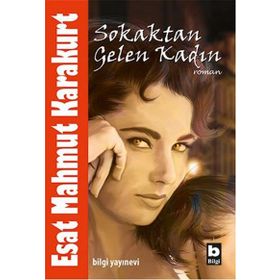 Sokaktan Gelen Kadın - Esat Mahmut Karakurt
