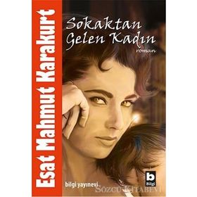 Sokaktan Gelen Kadın - Esat Mahmut Karakurt