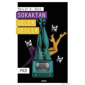 Sokaktan Gelen Sesler - Philip K. Dick