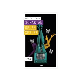 Sokaktan Gelen Sesler - Philip K. Dick