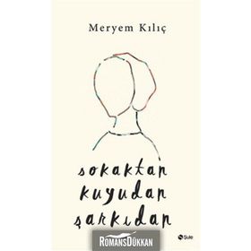 Sokaktan Kuyudan Şarkıdan - Meryem Kılıç