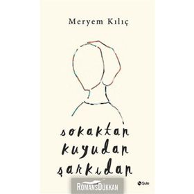 Sokaktan Kuyudan Şarkıdan - Meryem Kılıç
