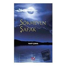 Sökmeyen Şafak - Vahit Çırak