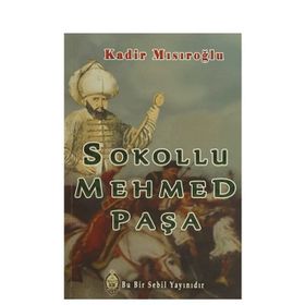 SOKOLLU MEHMED PAŞA - KADIR MISIROĞLU