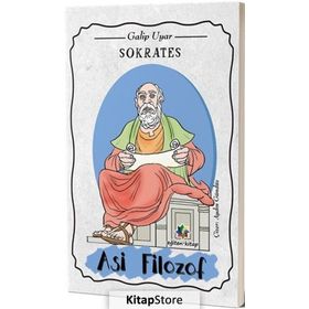 Sokrates: Asi Filozof -Galip Uyar