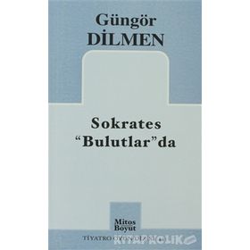 SOKRATES BULUTLAR'DA - GÜNGÖR DILMEN