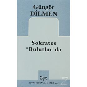 SOKRATES BULUTLAR'DA - GÜNGÖR DILMEN