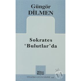 SOKRATES BULUTLAR'DA - GÜNGÖR DILMEN