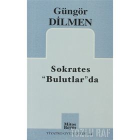 SOKRATES BULUTLAR'DA - GÜNGÖR DILMEN