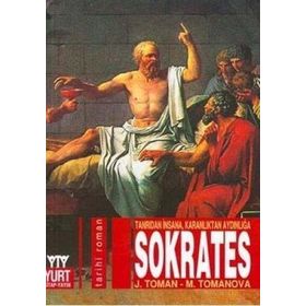 SOKRATES TANRIDAN İNSANA, KARANLIKTAN AYDINLIĞA - JOSEF TOMAN;MIROSLAVA TOMANOVA