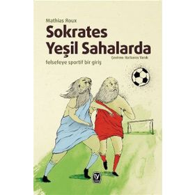 Sokrates Yeşil Sahalarda - Mathias Roux