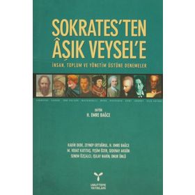 SOKRATES'TEN AŞIK VEYSEL'E İNSAN, TOPLUM VE YÖNETİM ÜSTÜNE DENEMELER - KOLLEKTIF