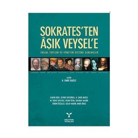 SOKRATES'TEN AŞIK VEYSEL'E İNSAN, TOPLUM VE YÖNETİM ÜSTÜNE DENEMELER - KOLLEKTIF