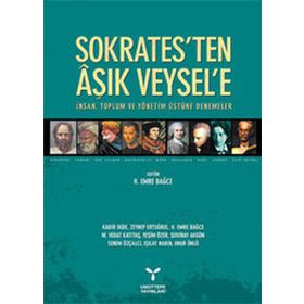 SOKRATES'TEN AŞIK VEYSEL'E İNSAN, TOPLUM VE YÖNETİM ÜSTÜNE DENEMELER - KOLLEKTIF