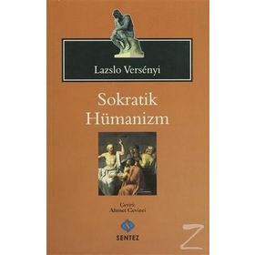 SOKRATIK HÜMANİZM - LAZSLO VERSENYI