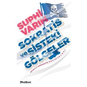 Sokratis ve Sisteki Gölgeler - Suphi Varım