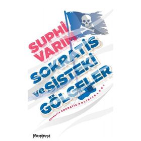 Sokratis ve Sisteki Gölgeler - Suphi Varım