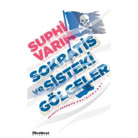 Sokratis ve Sisteki Gölgeler - Suphi Varım