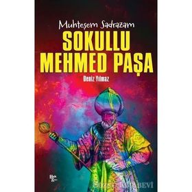 Sokullu Mehmed Paşa Muhteşem Sadrazam Deniz Yılmaz - Halk Kitabevi