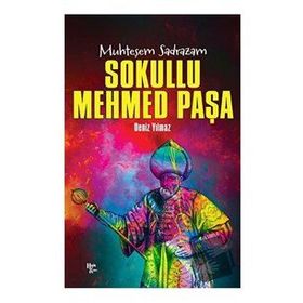 Sokullu Mehmed Paşa Muhteşem Sadrazam Deniz Yılmaz - Halk Kitabevi