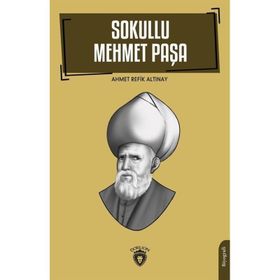 Sokullu Mehmet Paşa - Ahmet Refik Altınay